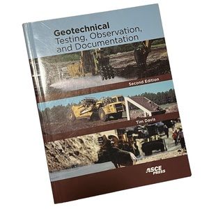 Geotechnical Testing, Observation, and Documentation 2nd Edition by Tim Davis